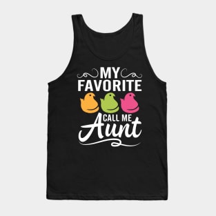 My Favorite Chicks Call Me Aunt Happy Easter Day To Me You Tank Top